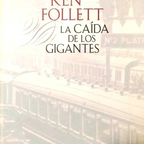 La caída de los gigantes. Ken Follett