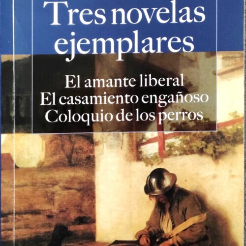 Tres novelas ejemplares. Miguel de Cervantes Saavedra