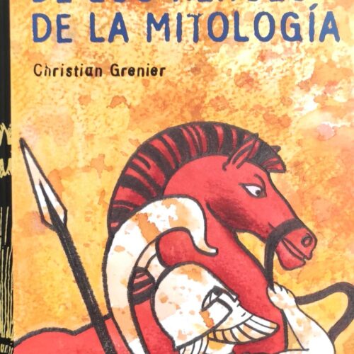 Cuentos y leyendas de los héroes de la mitología. Christian Grenier. ANAYA