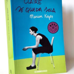 Claire se queda sola. Marian Keyes