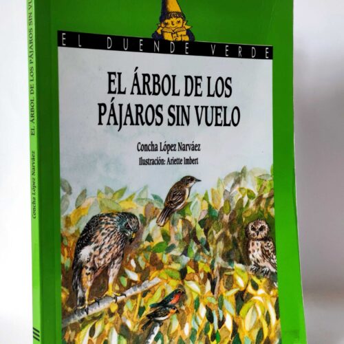 El árbol de los pájaros sin vuelo. Concha López Narváez. ANAYA