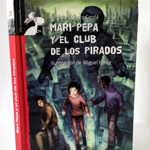 Mari Pepa y el club de los pirados (Librosaurio) Alfredo Gómez Cerdá. Macmillan