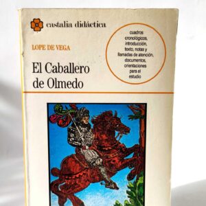 El caballero de Olmedo. Félix Lope de Vega