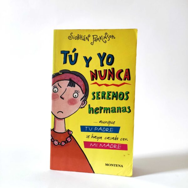 Tú y yo nunca seremos hermanas.. aunque tu padre se haya casado con mi madre. Siobhán Parkinson, tania księgarnia hiszpańska, hiszpański dla dzieci