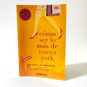 Cómo ser lo más de Nueva York. Lauren Weisberger, książka po hiszpańsku