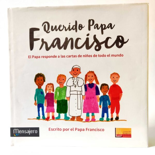 Querido Papa Francisco: El Papa responde a las cartas de niños de todo el mundo, książka po hiszpańsku dla dzieci