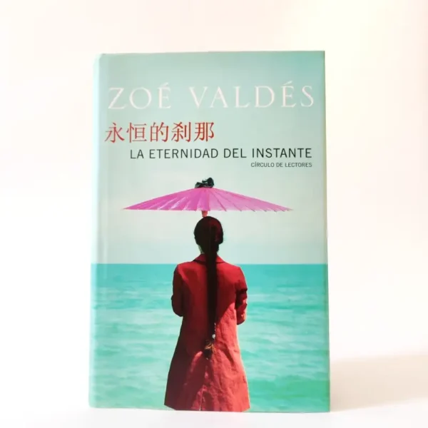 La eternidad del instante. Zoé Valdés, książka po hiszpańsku
