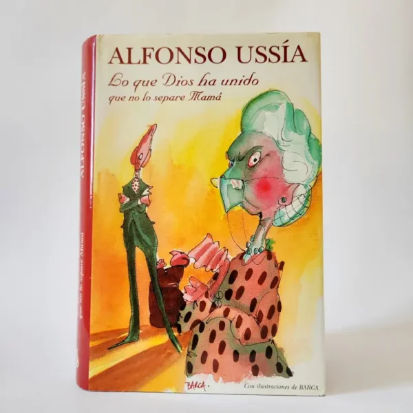 Lo que Dios ha unido que no lo separe mamá. Alfonso Ussía, książka po hiszpańsku