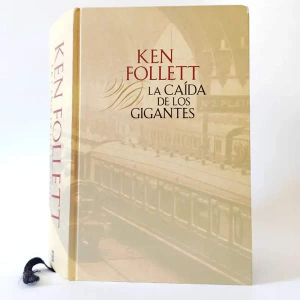 La caída de los gigantes. Ken Follett, książka po hiszpańsku