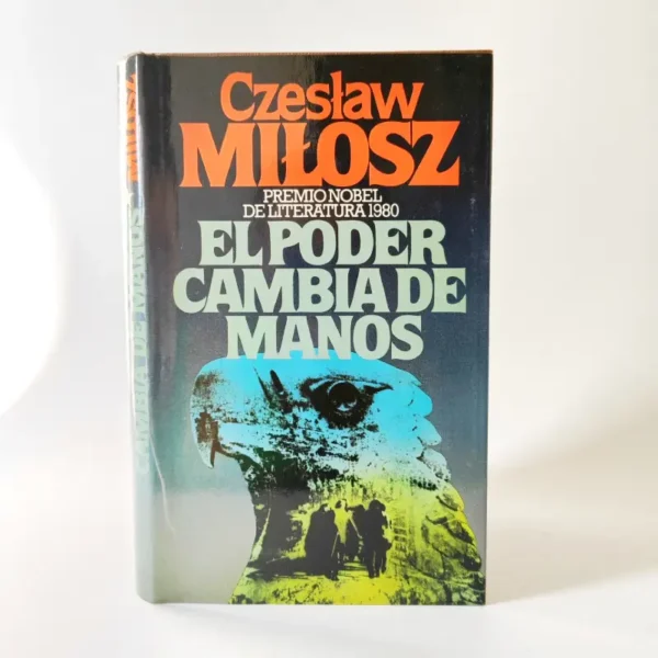 El poder cambia de manos. Czesław Miłosz