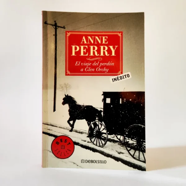 El viaje del perdón a Glen Orchy. Anne Perry, książka po hiszpańsku