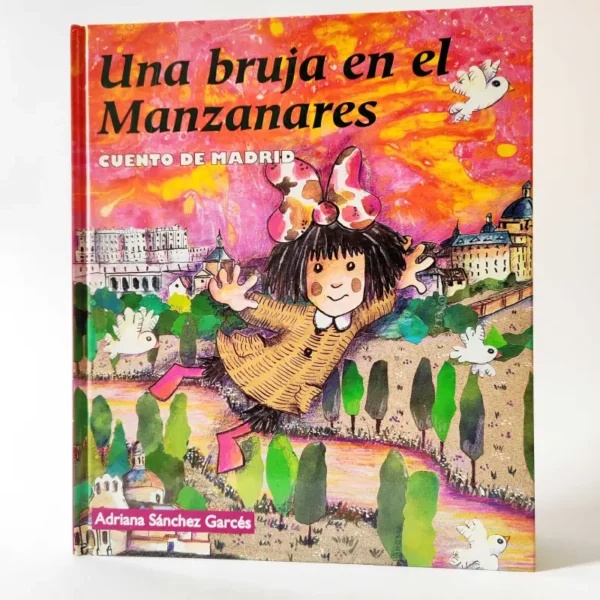 Una bruja en el Manzanares. Un Cuento de Madrid. Adriana Sánchez Garcés, książka po hiszpańsku dla dzieci