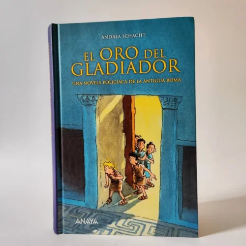 El oro del gladiador. Andrea Schacht. ANAYA, książka po hiszpańśku a2,b1