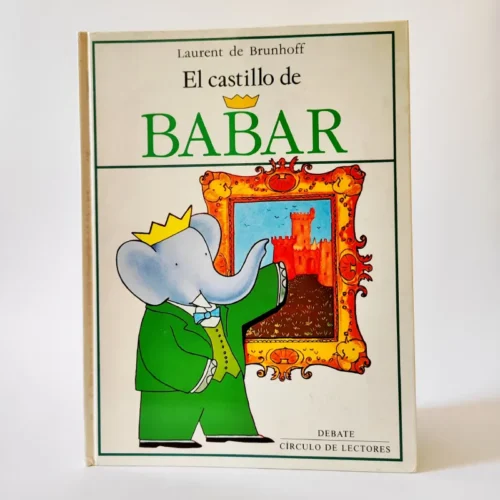 El castillo de Babar. Laurent de Brunhoff, książka po hiszpańsku dla dzieci El castillo de Babar. Laurent de Brunhoff, książka po hiszpańsku dla dzieci