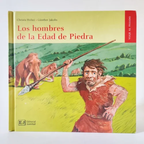 Los hombres de la Edad de Piedra. Christa Holtei. Editorial Juventud, książa po hiszpańsku dla dzieci