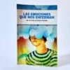 Las emociones que nos enferman. Arturo Eduardo Agüero, książka po hiszpańsku