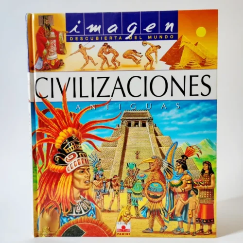 Civilizaciones antiguas. Émilie Beaumont. Imagen- descubierta del mundo, książka po hiszpańsku