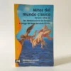 Mitos del mundo clásico. Versión libre de las Metamorfosis de Ovidio a cargo de Rosa Navarro Durán, książka po hiszpańsku