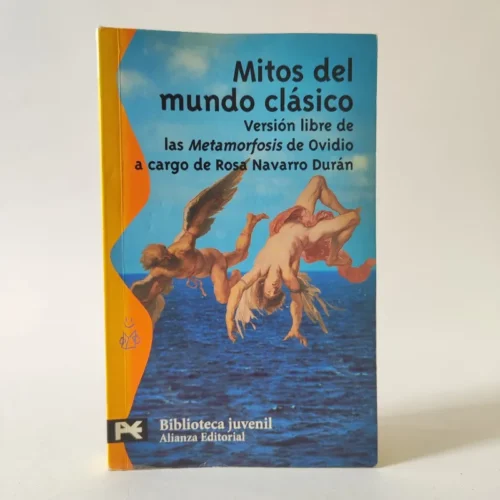 Mitos del mundo clásico. Versión libre de las Metamorfosis de Ovidio a cargo de Rosa Navarro Durán, książka po hiszpańsku