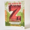 En busca de Z: La verdadera historia de Percy Fawcett y una ciudad perdida en el Amazonas, książka po hiszpańsku