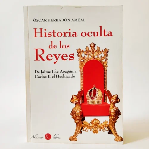 Historia oculta de los Reyes. Óscar Herradón Ameal, książka po hiszpańsku