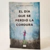 El dia que se perdió la cordura. Javier Castillo, książka po hiszpańsku