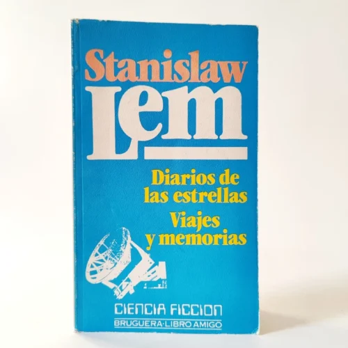 Diarios de las estrellas. Viajes y memorias. Stanisław Lem