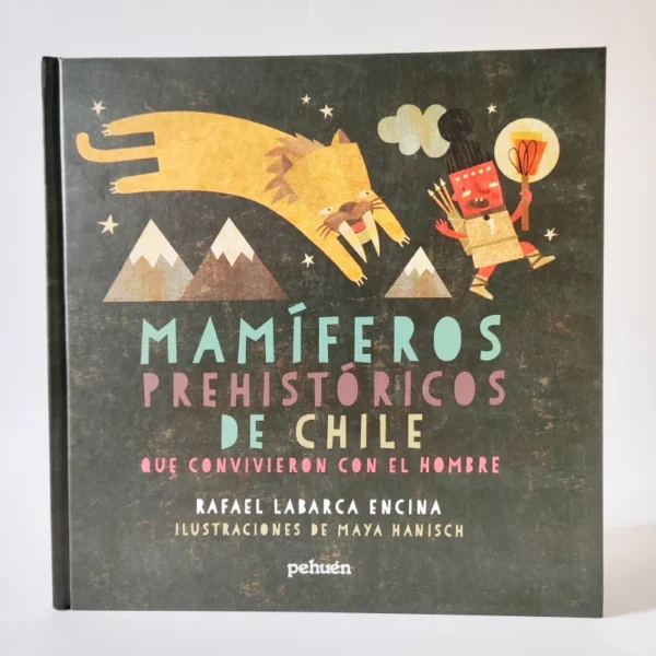 Mamíferos prehistóricos de Chile. Que convivieron con el hombre