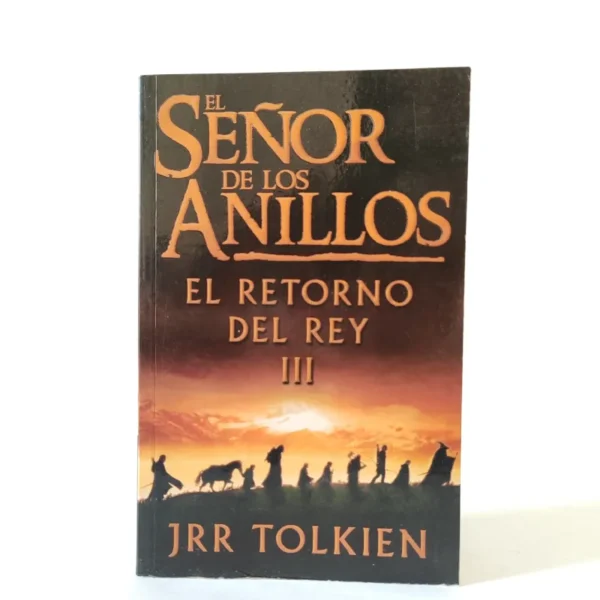 El Señor de los Anillos: el retorno del Rey. J. R. R. Tolkien