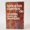 Todos los cuentos. Gabriel García Márquez