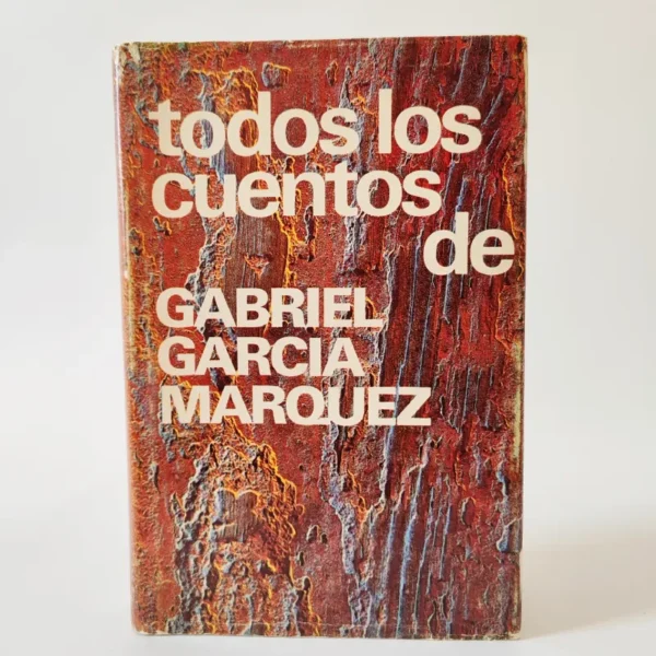 Todos los cuentos. Gabriel García Márquez