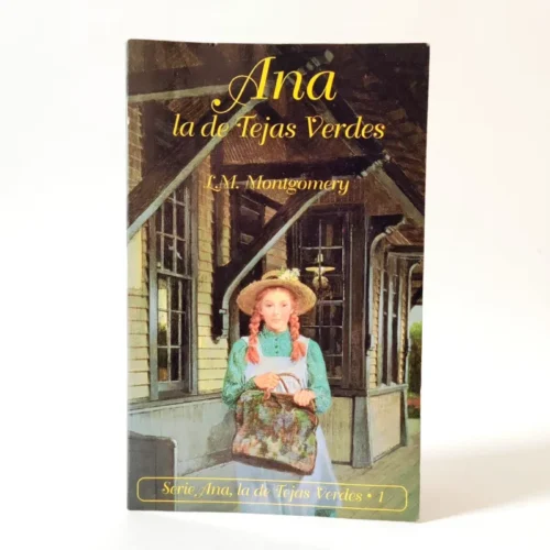 Ana, la de Tejados Verdes. L. M. Montgomery