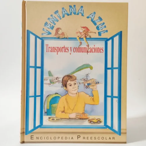 Ventana azul: Transportes y comunicaciones. Enciclopedia Preescolar