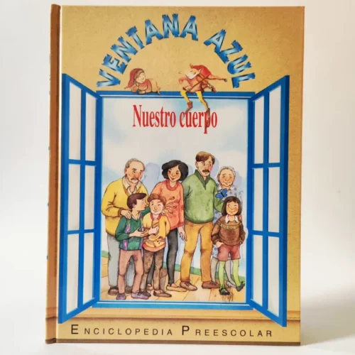 Ventana azul: Nuestro cuerpo. Enciclopedia Preescolar