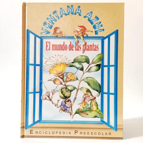 Ventana azul: El mundo de las plantas. Enciclopedia Preescolar
