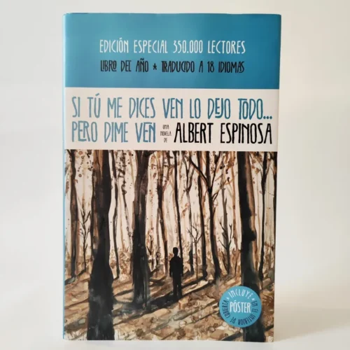 Si tú me dices ven lo dejo todo... pero dime ven. Albert Espinosa