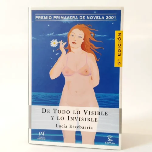 De todo lo visible y lo invisible. Lucía Etxebarria, książka po hiszpańsku