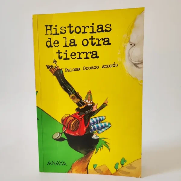 Historia de la otra tierra. Paloma Orozco Amorós. ANAYA