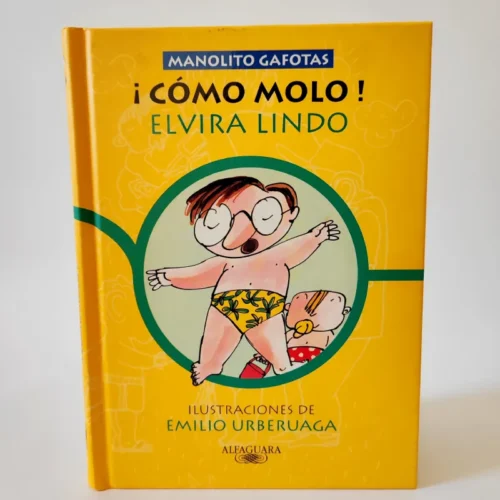 Manolito Gafotas. Cómo molo! Elvira Lindo. Alfaguara