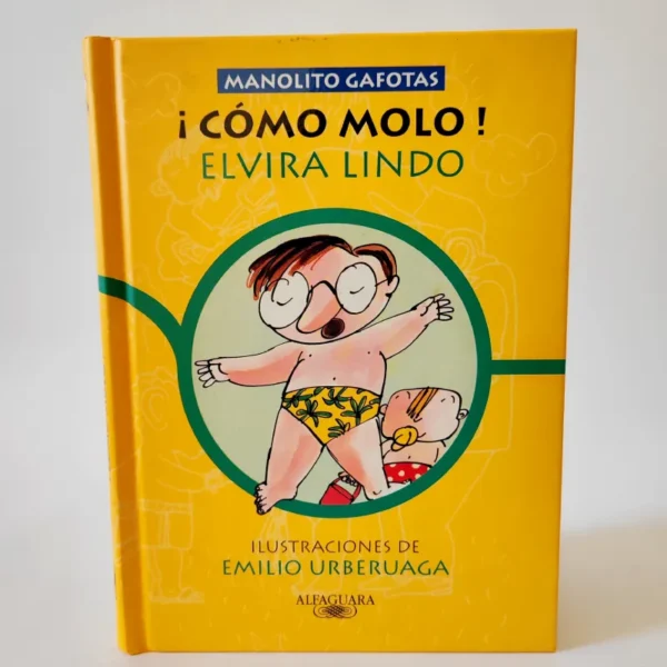 Manolito Gafotas. Cómo molo! Elvira Lindo. Alfaguara