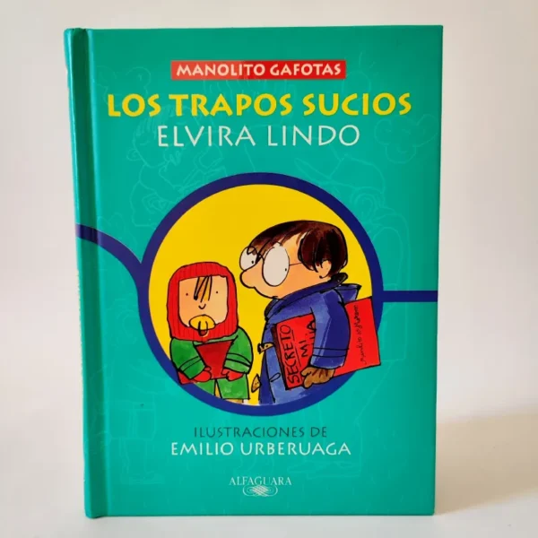 Manolito Gafotas. Los trapos sucios. Elvira Lindo. Alfaguara