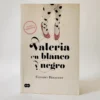 Valeria en blanco y negro. Elísabet Benavent