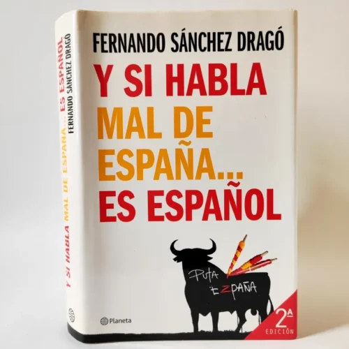 Y si habla mal de España...es español. Fernando Sánchez Dragó