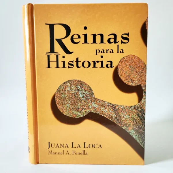 Juana La Loca. Reinas para la historia