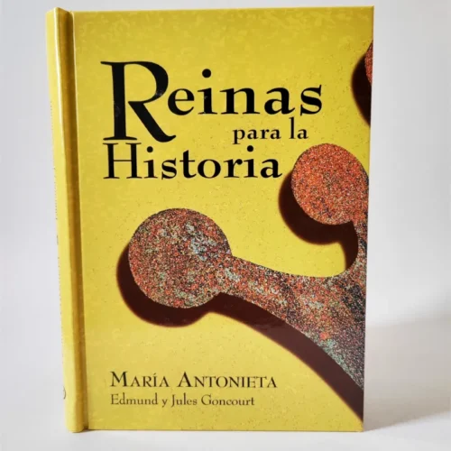 María Antonieta. Reinas para la historia