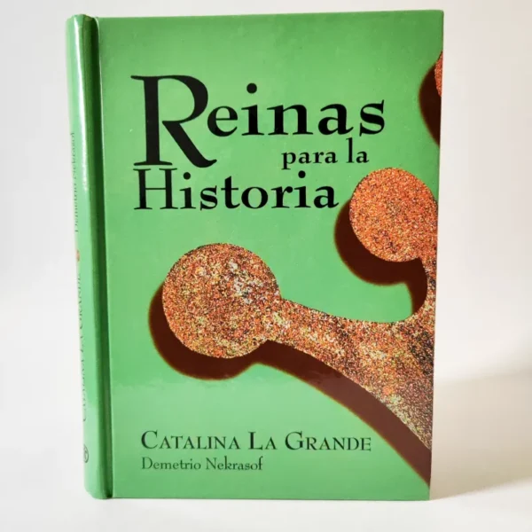 Catalina La Grande. Reinas para la historia