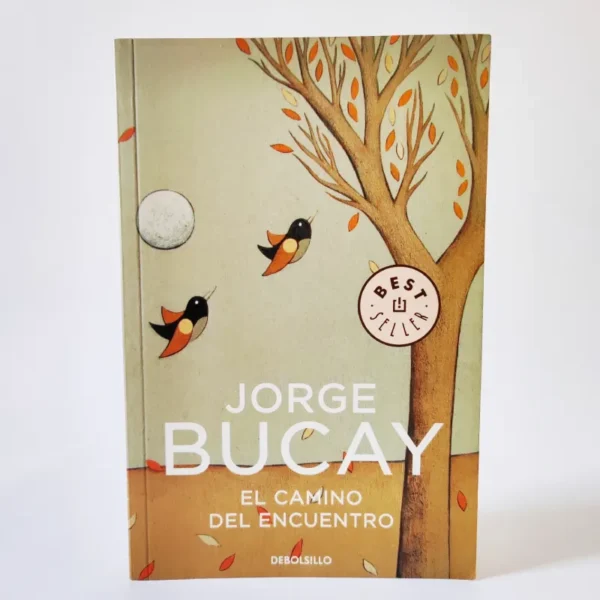 El camino del encuentro. Jorge Bucay