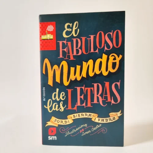 El fabuloso mundo de las letras. Jordi Sierra I Fabra. SM