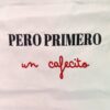Torba "Pero primero, un cafecito"