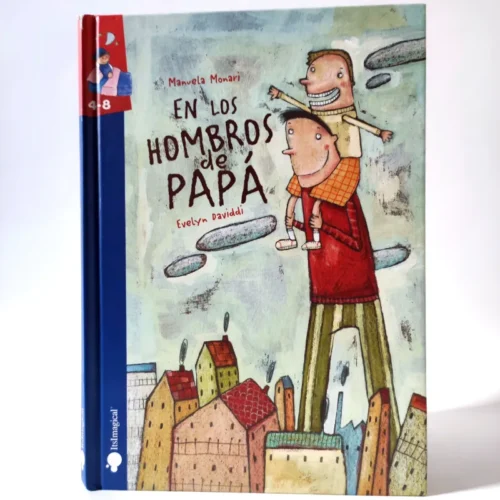 En los hombros de Papa. Manuela Monari. Imaginarium